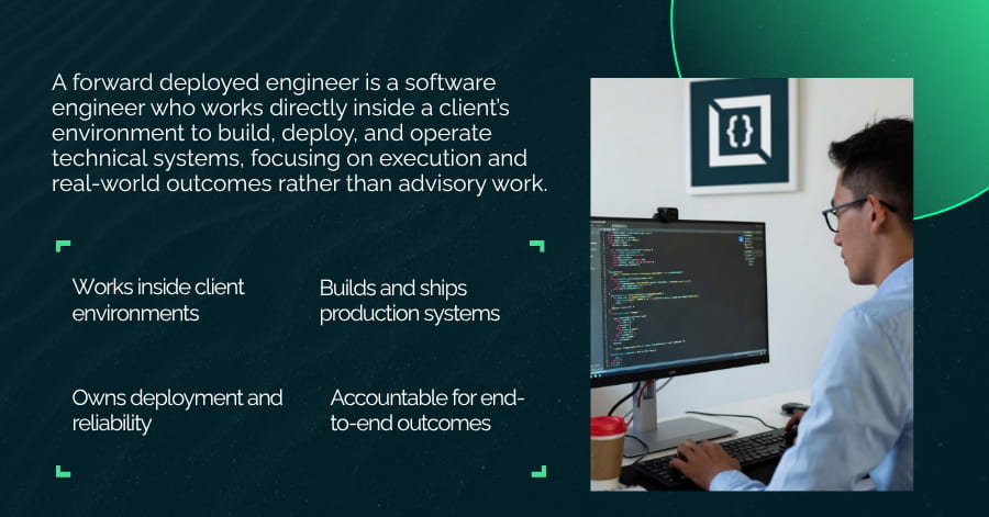Forward Deployed Engineer: Role, Responsibilities &amp; Use Cases
